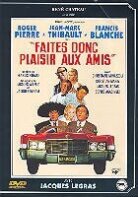 Faites donc plaisir aux amis