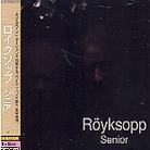 Röyksopp - Senior + 1 Bonustrack Japan Edition