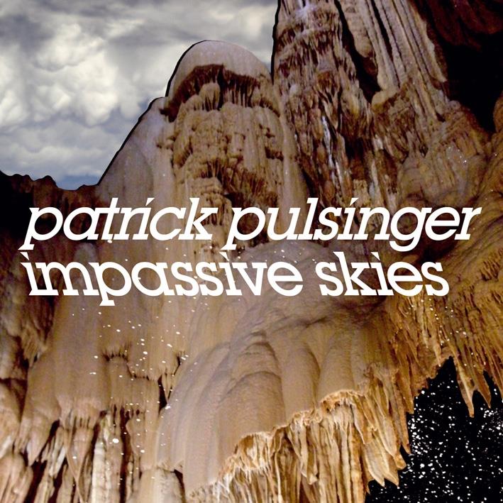 Patrick Pulsinger - Impassive Skies