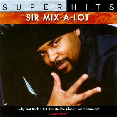 Sir Mix A Lot - Super Hits