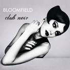 Bloomfield - Club Noir