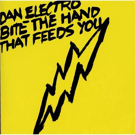 Dan Electro - Bite The Hand That Feeds You