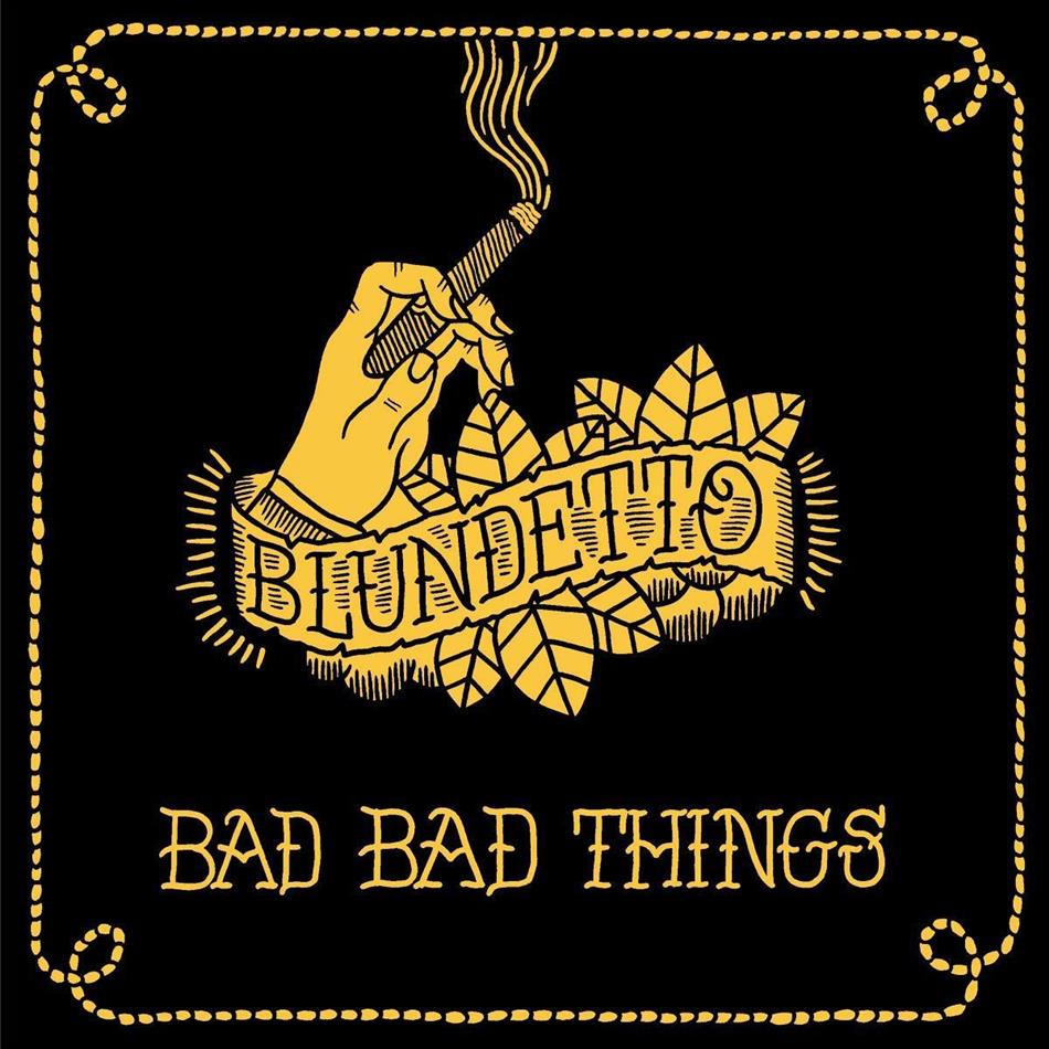 Blundetto - Bad Bad Things