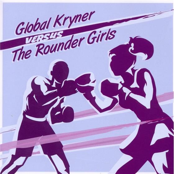 Global Kryner - Vs. The Rounder Girls