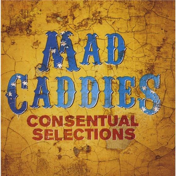 Mad Caddies - Consentual Selections - Greatest Hits