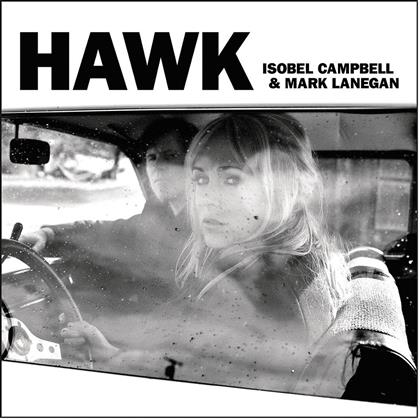 Isobel Campbell & Mark Lanegan - Hawk