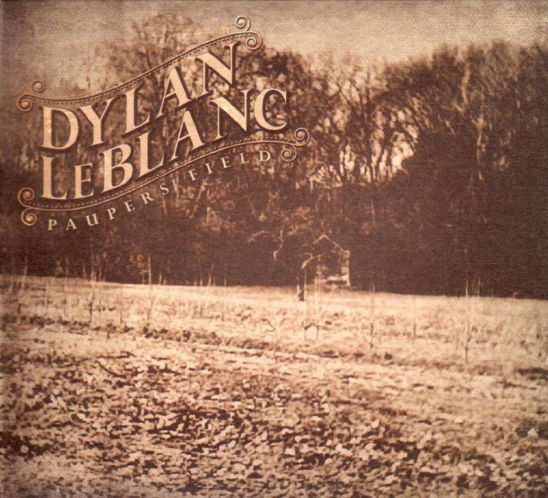 Dylan Leblanc - Paupers Field