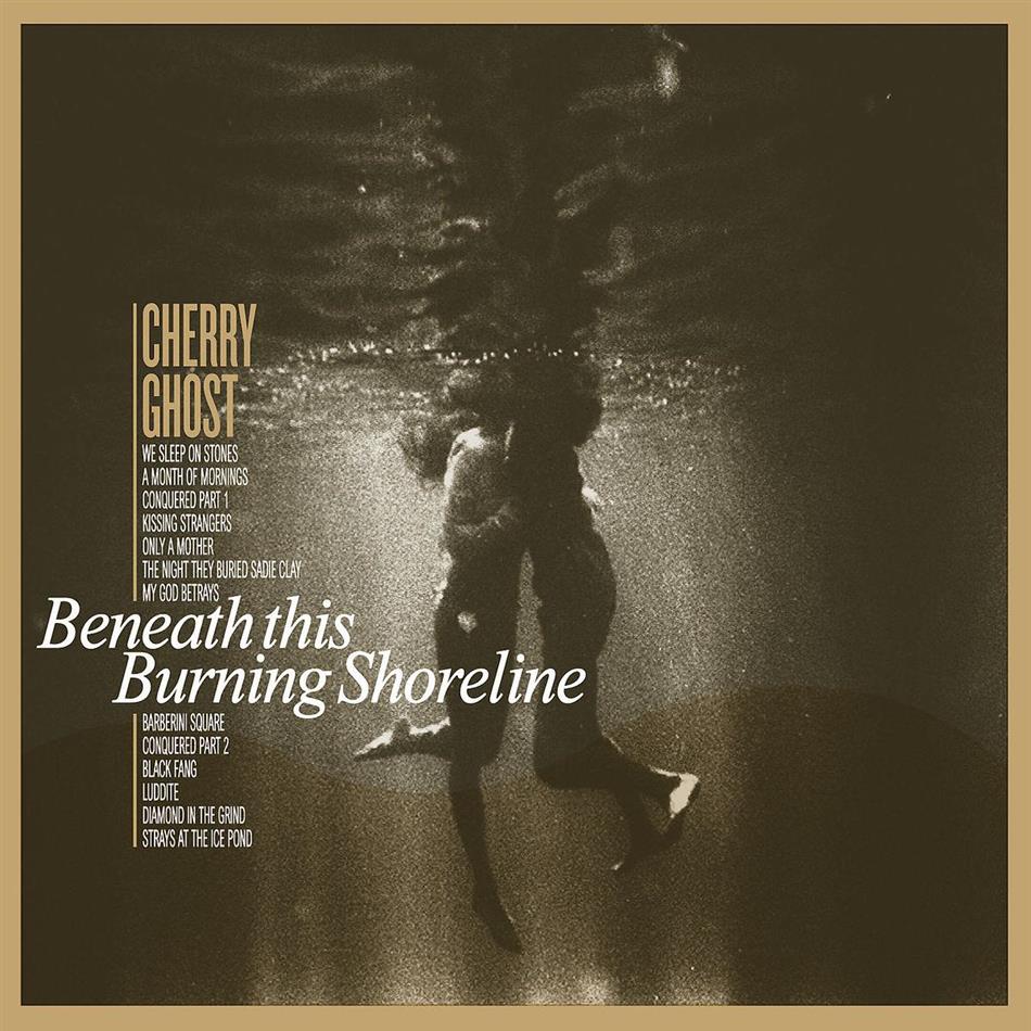 Cherry Ghost - Beneath This Burning Shoreline
