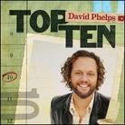 David Phelps - Top 10