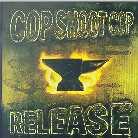 Cop Shoot Cop - Release