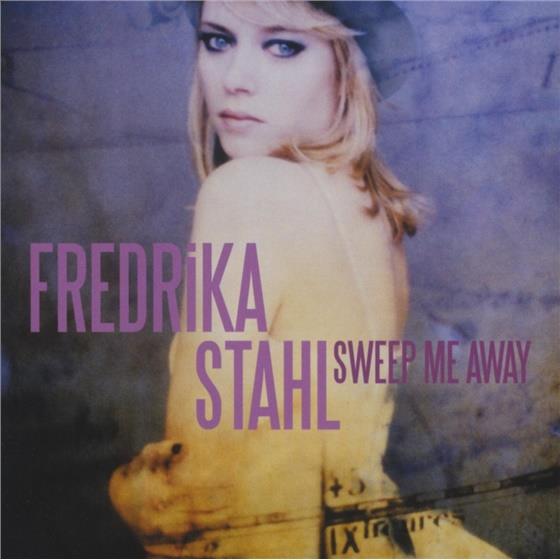 Fredrika Stahl - Sweep Me Away