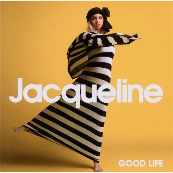 Jacqueline - Good Life