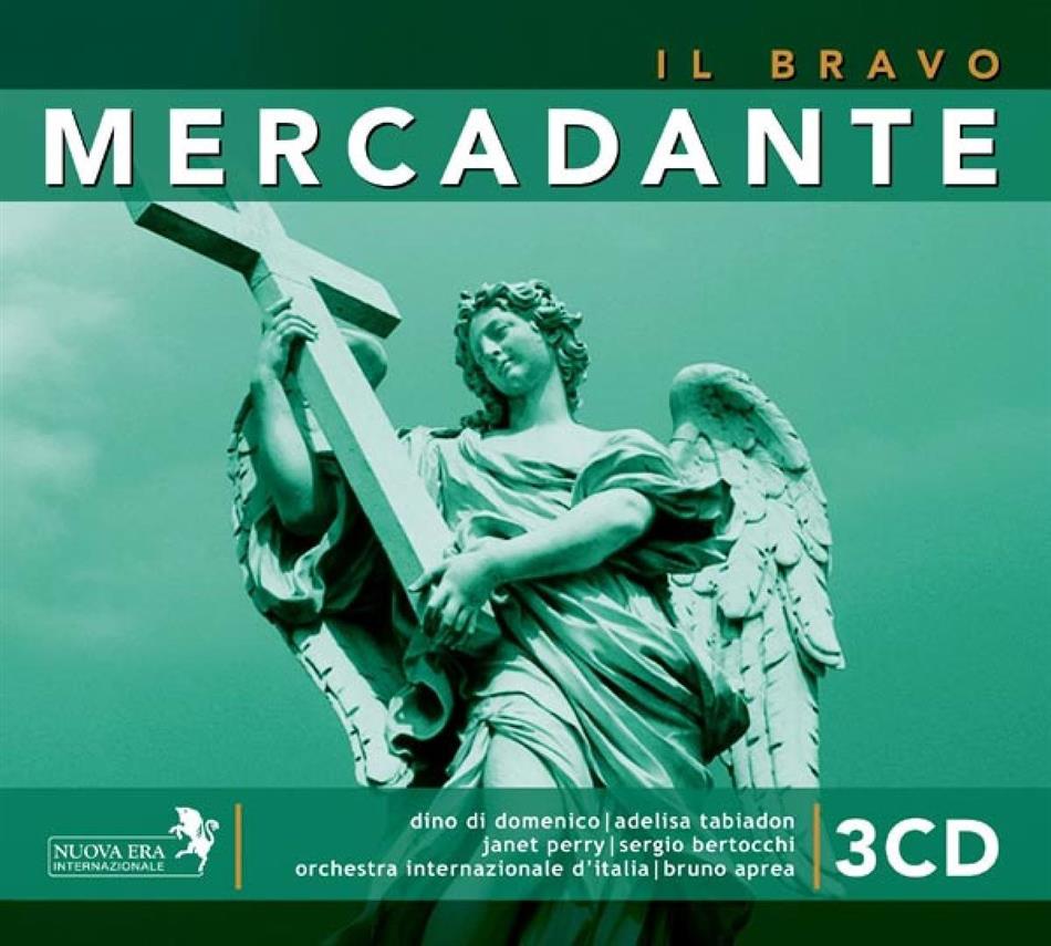 Di Dominico, Tabiadon, Perry, & Saverio Mercadante (1795-1870) - Bravo, Il 3 CDs