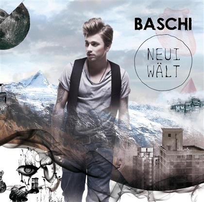 Baschi - Neui W&auml;lt