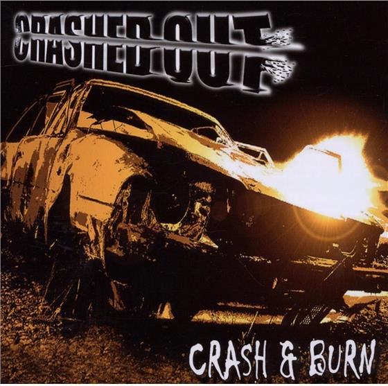 Crashed Out - Crash & Burn