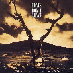 Goats Don't Shave - Out In The Open