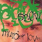Snow - Murder Love