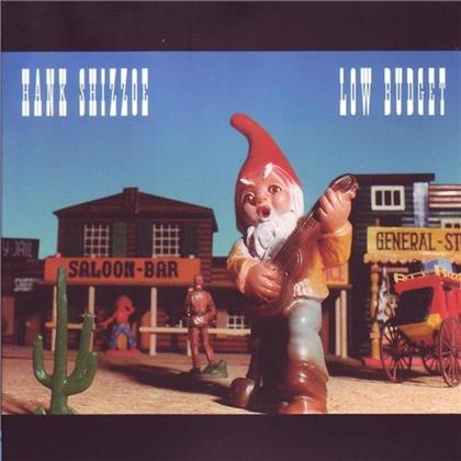 Hank Shizzoe - Low Budget