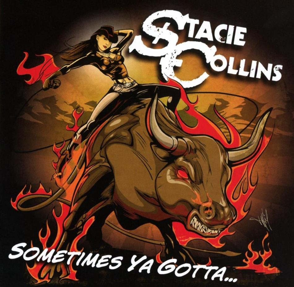 Stacie Collins - Sometimes Ya Gotta