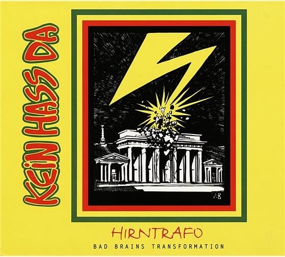 Kein Hass Da - Hirntrafo - Bad Brains Transformation