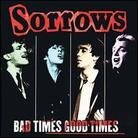 Sorrows - Bad Times Good Times 2 CD