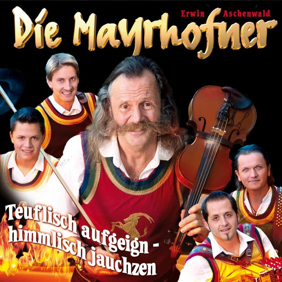 Die Mayrhofner - Teuflisch Aufgeign' - Himmlisch