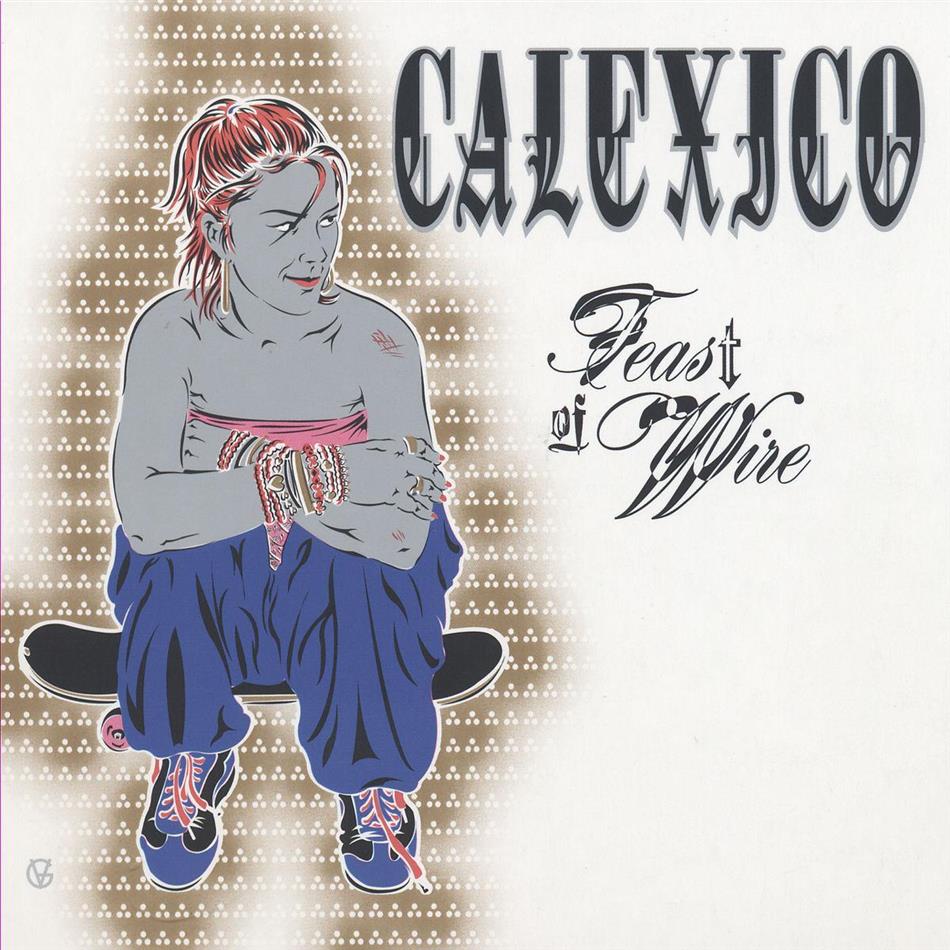 Calexico - Feast Of Wire - Deluxe Ed. Reissue CD + DVD