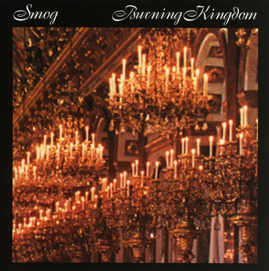 Smog - Burning Kingdom