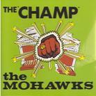 Mohawks - Champ - Papersleeve