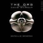 Orb/Gilmour David - Metallic Spheres - Bonus