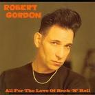 Robert Gordon - All For The Love Of Rock Limited Edition