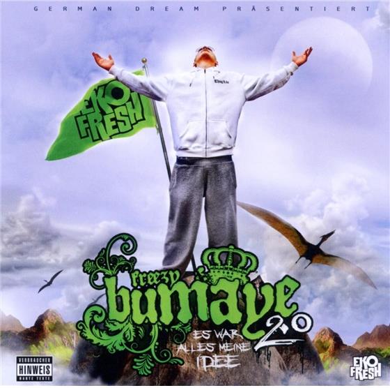 Eko Fresh - Freezy Bumaye 2.0 - Es War Alles Meine Idee