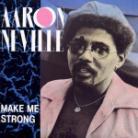Aaron Neville - Make Me Strong