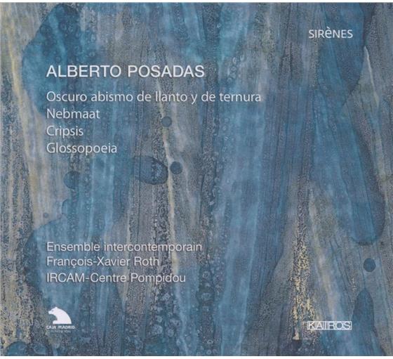 Ensemble Intercontemporain. Ro & Alberto Posadas - Obscuro Abismo. Nebmaat. Crips