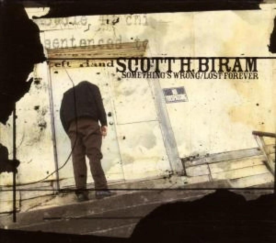 Scott H. Biram - Something's Wrong/Lost Forever