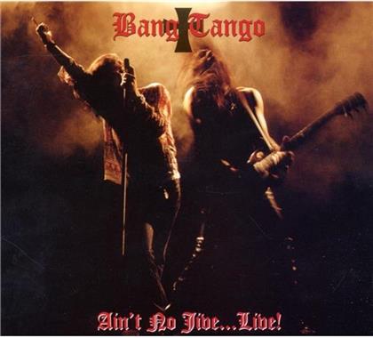 Bang Tango - Ain't No Jive..Live (New Version)
