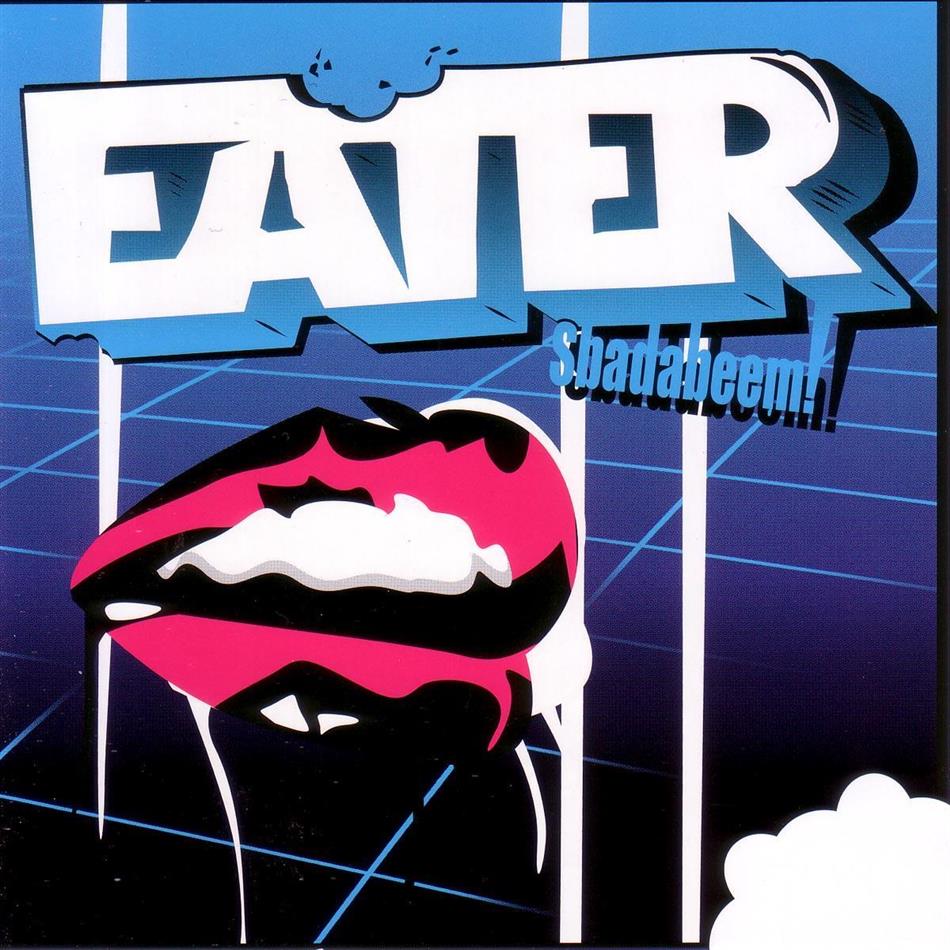 Eater - Sbadabeem!