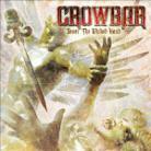 Crowbar - Sever The Wicked Hand Édition Limitée