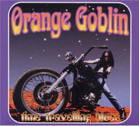 Orange Goblin - Time Travelling Blues - + Bonustracks