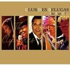 Club Des Belugas - Best Of 2 CD