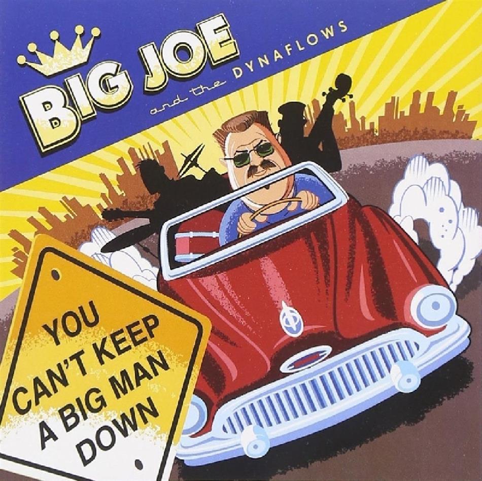 Big Joe & Dynaflows - You Can't Keep A Big Man Down