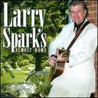 Larry Sparks - Almost Home