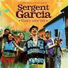 Sergent Garcia - Una Y Otra Vez