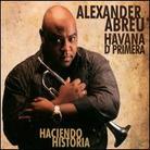 Abreu Alexander & Havana D Primera - Haciendo Historia