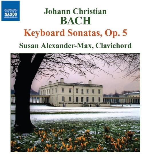 Susan Alexander-Max & Johann Christian Bach (1735-1782) - Klaviersonaten Op.5