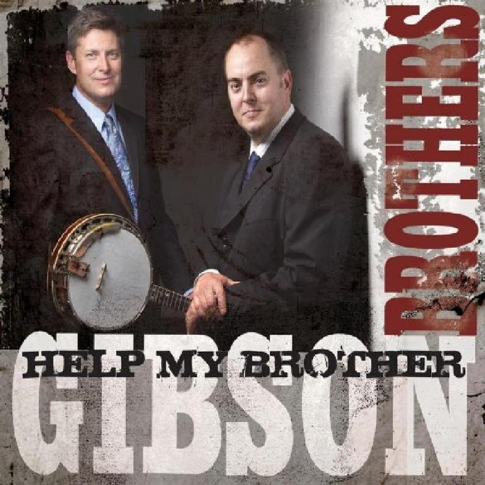 The Gibson Brothers - Help My Brother
