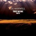 DJ Maxwell - Trust No One - Part II Versione Rimasterizzata