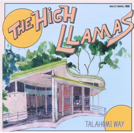 The High Llamas - Talahomi Way