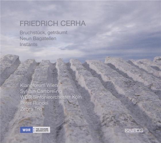 Klangforum Wien & Friedrich Cerha - Bruchstück / Geträumt / Neun Bagatellen
