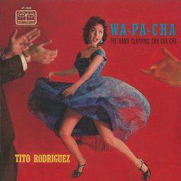 Tito Rodriguez - Wa-Pa-Cha